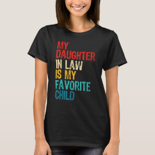 Meine Schwiegertochter ist mein Lieblingskind Schw T-Shirt