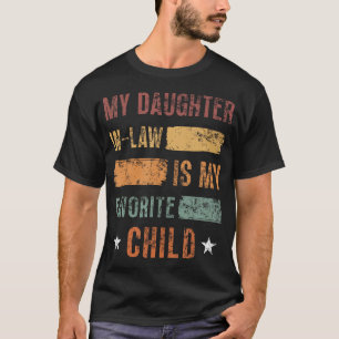 Meine Schwiegertochter ist mein Lieblingskind T-Shirt