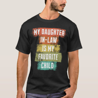 Meine Schwiegertochter ist mein Lieblingskind T-Shirt