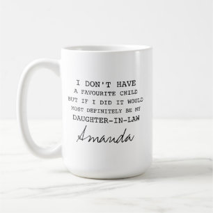 Meine Schwiegertochter ist mein Lieblingskind Tass Kaffeetasse