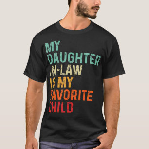 Meine Schwiegertochter ist mein Lieblingskind Vate T-Shirt