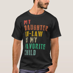 Meine Schwiegertochter ist mein Lieblingskind Vi T-Shirt