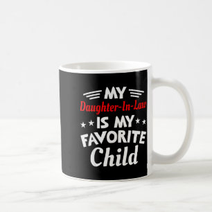 Meine Schwiegertochter ist meine Lieblingskind Mut Kaffeetasse