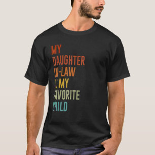 Meine Schwiegertochter ist meine Lieblingskind-Mut T-Shirt