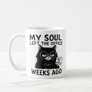 Meine Seele hat das Büro vor Wochen verlassen Kaffeetasse
