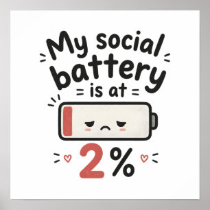 Meine soziale Batterie ist bei 2 Prozent Poster