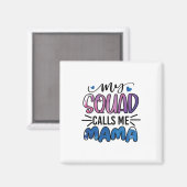 Meine Squad nennt mich Mama Magnet (Vorderseite/Rückseite)