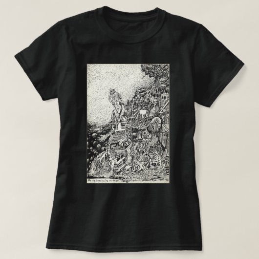 Meine Stadt wurde durch Feuer ins Meer getrieben T-Shirt (Design vorne)