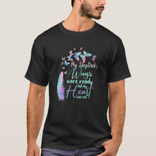 Meine Stepdads Flügel waren fertig, weil mein Herz T-Shirt