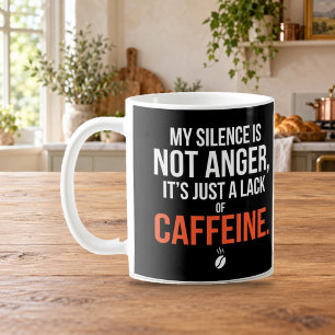 Meine Stille Ist Nur Ein Mangel An Koffein Tasse