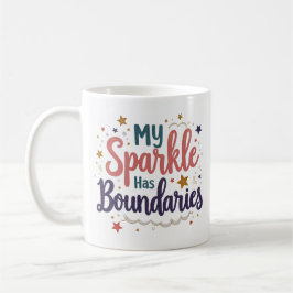 Meine Strahlkraft Hat Grenzen Selbstachtung Tasse