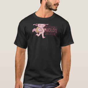 MEINE STUDENTEN AXOLOTL FRAGEN Witziger Lehrer Fra T-Shirt