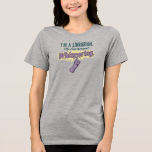 "Meine Superkraft ist Flüstern" Bibliothekarin-Shi Tri-Blend Shirt