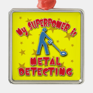 Meine Supermacht ist Metallentdeckung Ornament Aus Metall