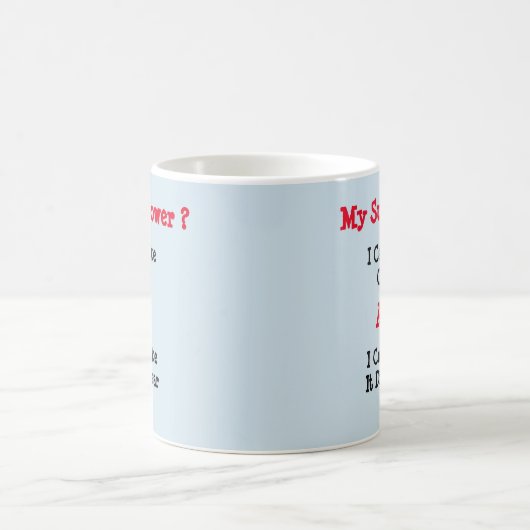 Meine Supermacht? Kaffee herstellen und verschwind Kaffeetasse (Mittel)