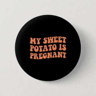 Meine Süßkartoffel ist schwanger, ich bin Paare Ma Button