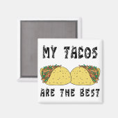 Meine Tacos sind die besten Magnet (Vorderseite/Rückseite)
