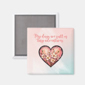 Meine Tage voller kleiner Abenteuer Mutter Design Magnet (Vorderseite/Rückseite)