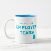 Meine tägliche Tasse Tränen der Angestellten lusti (Links)