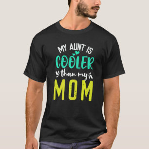 Meine Tante ist cooler als meine Mom süße Kinder N T-Shirt