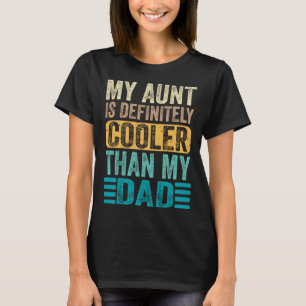 Meine Tante ist definitiv Cool als mein Vater Cool T-Shirt