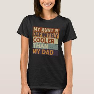 Meine Tante ist definitiv Cool als mein Vater Cool T-Shirt