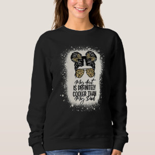 Meine Tante ist definitiv Cool als mein Vater Girl Sweatshirt