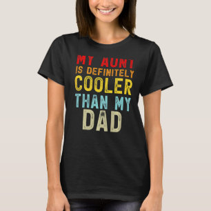 Meine Tante ist definitiv Cool als mein Vater Girl T-Shirt