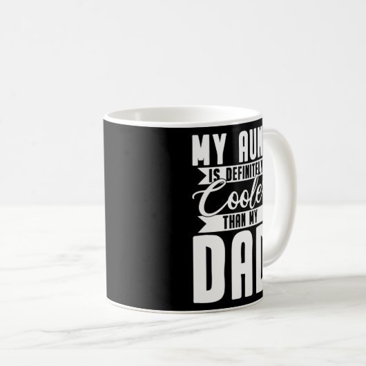 Meine Tante ist definitiv Cool als mein Vater  Kaffeetasse (VorderseiteRechts)