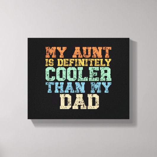 Meine Tante ist definitiv Cool als mein Vater Leinwanddruck (Vorderseite)
