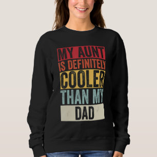 Meine Tante ist definitiv Cool als meine Vater Tan Sweatshirt