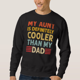 Meine Tante ist definitiv Cool als meine Vater Tan Sweatshirt