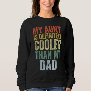 Meine Tante ist definitiv Cool als meine Vater Tan Sweatshirt