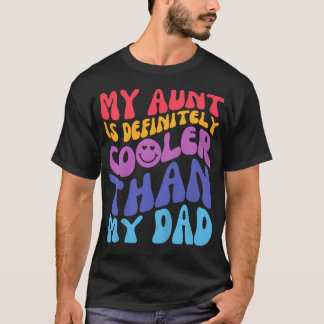Meine Tante ist definitiv cooler als mein Dad Groo T-Shirt