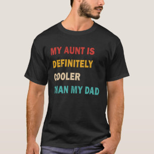 Meine Tante ist definitiv Cooler als mein Vater Gr T-Shirt