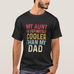 Meine Tante ist definitiv cooler als mein Vater Lu T-Shirt