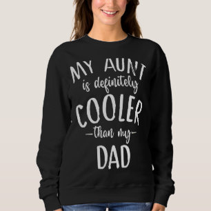 Meine Tante ist definitiv Cooler als mein Vater Va Sweatshirt
