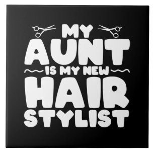 Meine Tante ist mein neues Hair Stylist-Geschenk f Fliese
