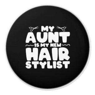 Meine Tante ist mein neues Hair Stylist-Geschenk f Keramikknauf