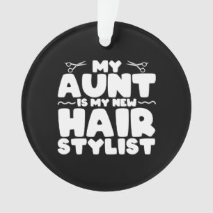 Meine Tante ist mein neues Hair Stylist-Geschenk f Ornament