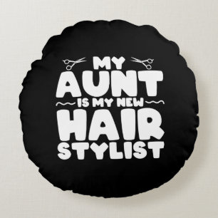 Meine Tante ist meine neue Friseurin Geschenk für Rundes Kissen