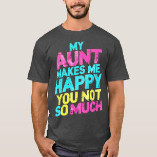Meine Tante macht mich glücklich, nicht so sehr 1 T-Shirt