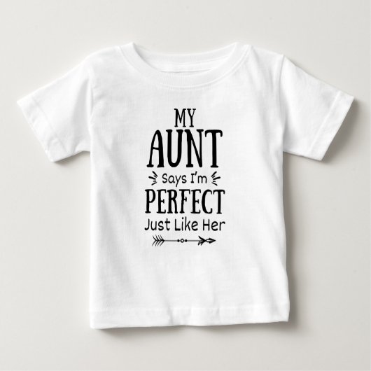 Meine Tante sagt, ich bin perfekt, genau wie sie Baby T-shirt (Vorderseite)
