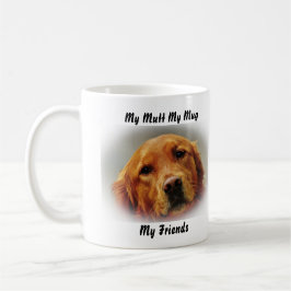 Meine Tasse Mutt meine Freunde.