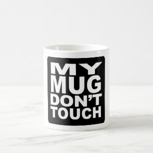 Meine Tasse tun nicht Touch