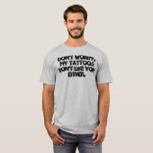 Meine Tätowierungen mögen Sie nicht T-Shirt (Vorne ganz)