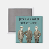 Meine Tattoo suchen Magnet (Vorderseite/Rückseite)