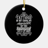 Meine Tattoos ändern mein Zeichengeschenk Tattoo n Keramik Ornament (Vorne)