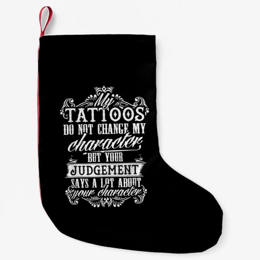 Meine Tattoos ändern mein Zeichengeschenk Tattoo n Kleiner Weihnachtsstrumpf (Vorderseite)