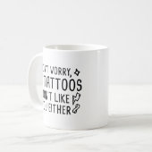 Meine Tattoos mögen dich auch nicht Kaffeetasse (Vorderseite Links)